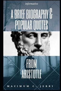 A Brief Biography & Popular Quotes From Aristotle