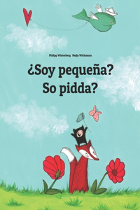 ¿Soy pequeña? So pidda?