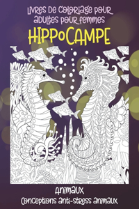 Livres de coloriage pour adultes pour femmes - Conceptions anti-stress Animaux - Animaux - Hippocampe