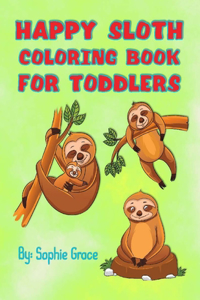Happy Sloth Coloring Book for Toddlers