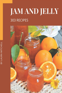 303 Jam and Jelly Recipes