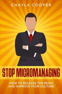 Stop Micromanaging
