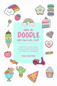 How to Doodle Easy and Cute Stuff