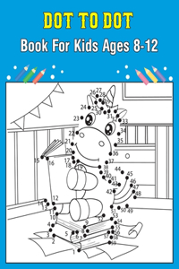 Dot To Dot Book For Kids Ages 8-12