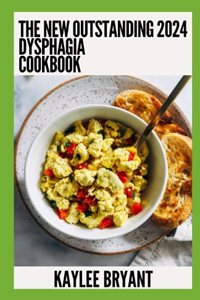 New Outstanding 2024 Dysphagia Cookbook