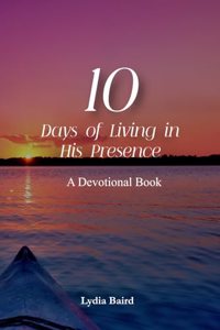 10 Days of Living in His Presence