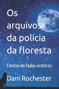 Os arquivos da polícia da floresta