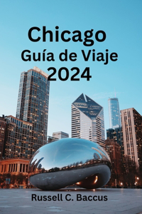 Chicago Guía de Viaje 2024