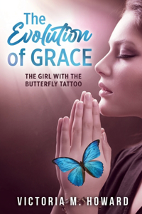 Evolution of Grace: The Girl with the Butterfly Tattoo