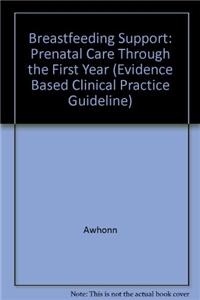 Breastfeeding Support: Prenatal Care Through the First Year