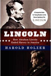 Lincoln: How Abraham Lincoln Ended Slavery in America