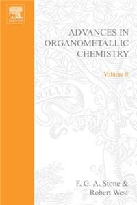 Advances Organometallic Chemistry V 8