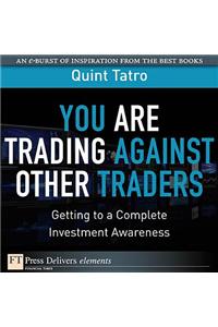 You Are Trading Against Other Traders