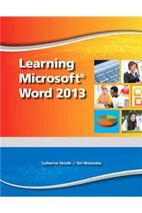 Learning Microsoft Word 2013, Student Edition -- Cte/School
