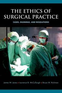 The Ethics of Surgical Practice