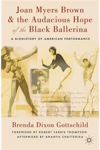 Joan Myers Brown and the Audacious Hope of the Black Ballerina