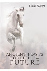 Ancient Feasts Foretell the Future