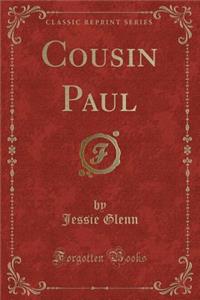 Cousin Paul (Classic Reprint)
