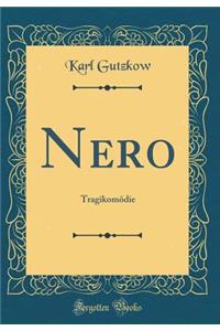 Nero: Tragikomï¿½die (Classic Reprint)