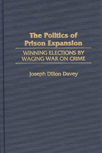 The Politics of Prison Expansion