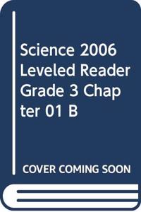 Science 2006 Leveled Reader Grade 3 Chapter 01 B