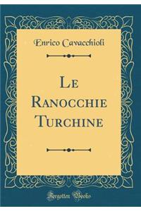 Le Ranocchie Turchine (Classic Reprint)