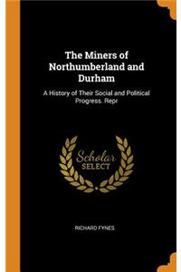 Miners of Northumberland and Durham