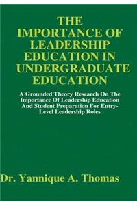 The Importance of Leadership Education in Undergraduate Education