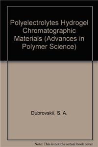 Polyelectrolytes Hydrogel Chromatographic Materials