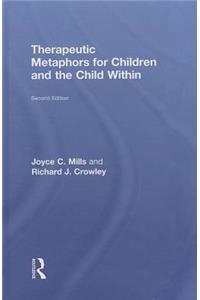 Therapeutic Metaphors for Children and the Child Within