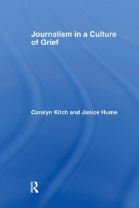 Journalism in a Culture of Grief