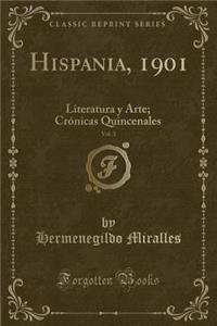 Hispania, 1901, Vol. 3: Literatura Y Arte; CrÃ³nicas Quincenales (Classic Reprint)