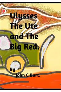 Ulysses The Ute and The Big Red.