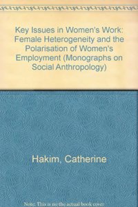 Key Issues in Women's Work: Female Heterogeneity and the Polarisation of Women's Employment (CONFLICT AND CHANGE IN BRITAIN: A NEW AUDIT)