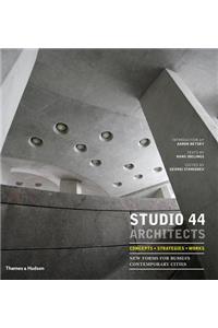 Studio 44 Architects: Concepts, Strategies, Works