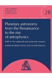 General History of Astronomy: Volume 2, Planetary Astronomy from the Renaissance to the Rise of Astrophysics