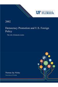 Democracy Promotion and U.S. Foreign Policy