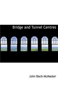 Bridge and Tunnel Centres