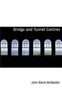 Bridge and Tunnel Centres