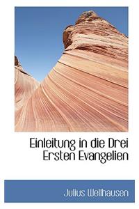 Einleitung in Die Drei Ersten Evangelien