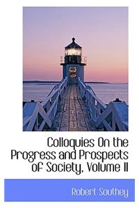 Colloquies on the Progress and Prospects of Society, Volume II