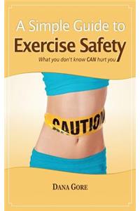 A Simple Guide to Exercise Safety