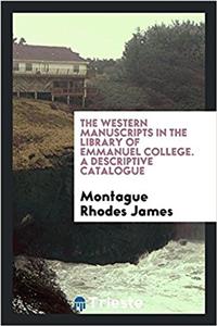 Western Manuscripts in the Library of Emmanuel College. a Descriptive Catalogue