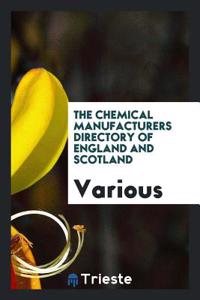 The Chemical Manufacturers Directory of England and Scotland