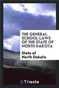 General School Laws of the State of North Dakota