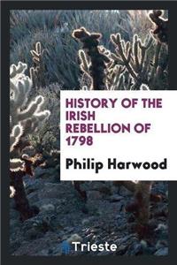 History of the Irish Rebellion of 1798