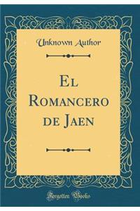 El Romancero de Jaen (Classic Reprint)