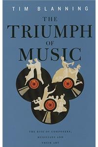 The Triumph of Music - The Rise of Composers, Musicians and their Art (OBE)