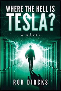 Where the Hell is Tesla? A Novel