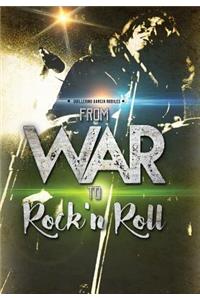 From war to Rock n Roll